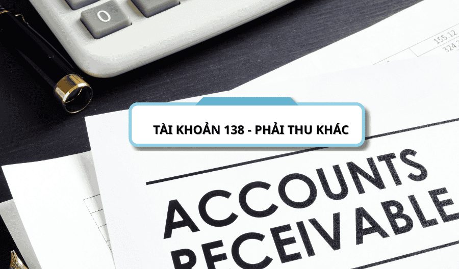 Tài khoản 138 - Phải thu khác theo thông tư 200-2014-TT-BTC Tài khoản 138 - Phải thu khác theo thông tư 200-2014-TT-BTC