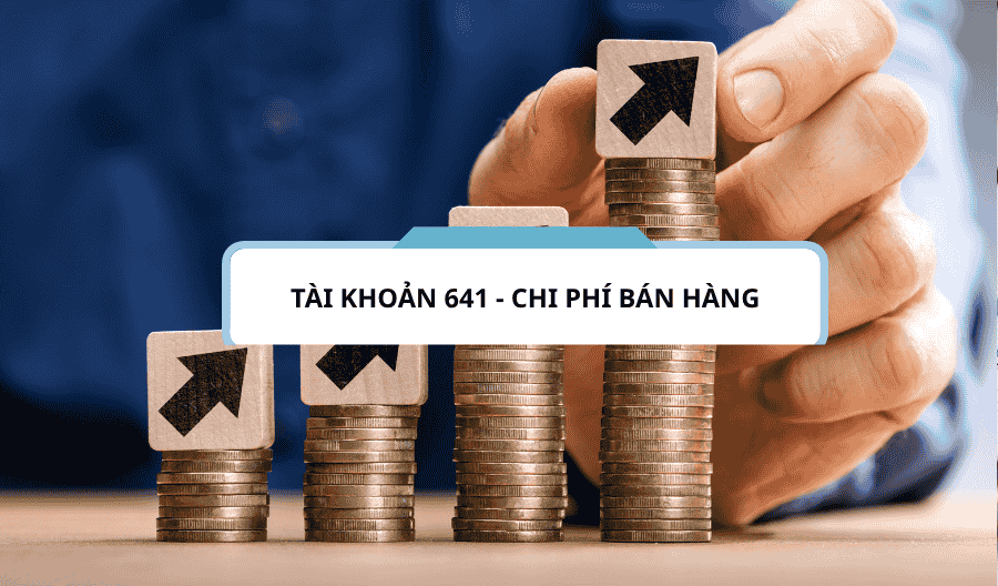Tài khoản 641 - Chi phí bán hàng theo thông tư 200-2014-TT-BTC Tài khoản 641 - Chi phí bán hàng theo thông tư 200-2014-TT-BTC