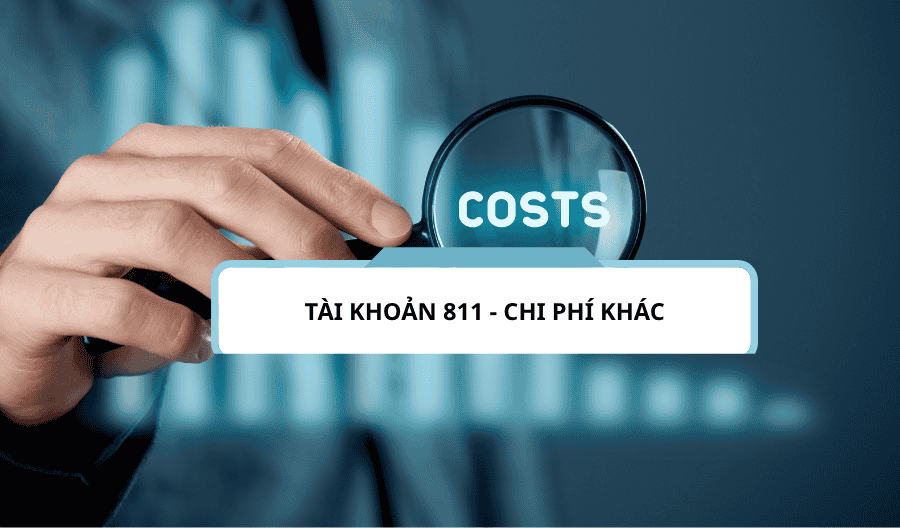 Tài khoản 811 - Chi phí khác theo thông tư 200-2014-TT-BTC Tài khoản 811 - Chi phí khác theo thông tư 200-2014-TT-BTC