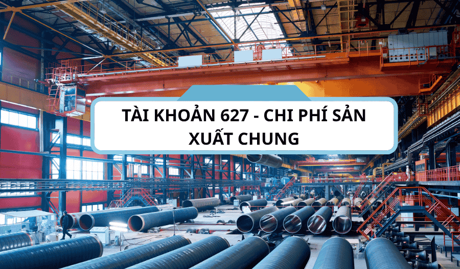 tài khoản 627 - Chi phí sản xuất chung theo thông tư 200-2014-TT-BTC (1) tài khoản 627 - Chi phí sản xuất chung theo thông tư 200-2014-TT-BTC (1)