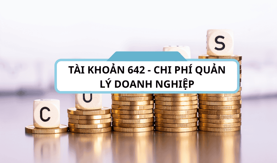 tài khoản 642 - Chi phí quản lý doanh nghiệp theo thông tư 200-2014-TT-BTC tài khoản 642 - Chi phí quản lý doanh nghiệp theo thông tư 200-2014-TT-BTC
