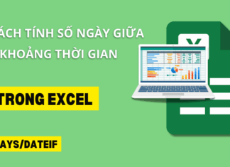 Cách tính số ngày giữa 2 mốc thời gian trong Excel