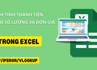 Cách tính Thành tiền = Số lượng * Đơn giá trong Excel