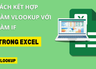 Cách kết hợp hàm VLOOKUP với hàm IF (Kèm ví dụ minh họa thực tế) Cách kết hợp hàm VLOOKUP với hàm IF