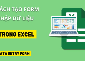 Cách tạo Form để nhập dữ liệu trong Excel siêu nhanh