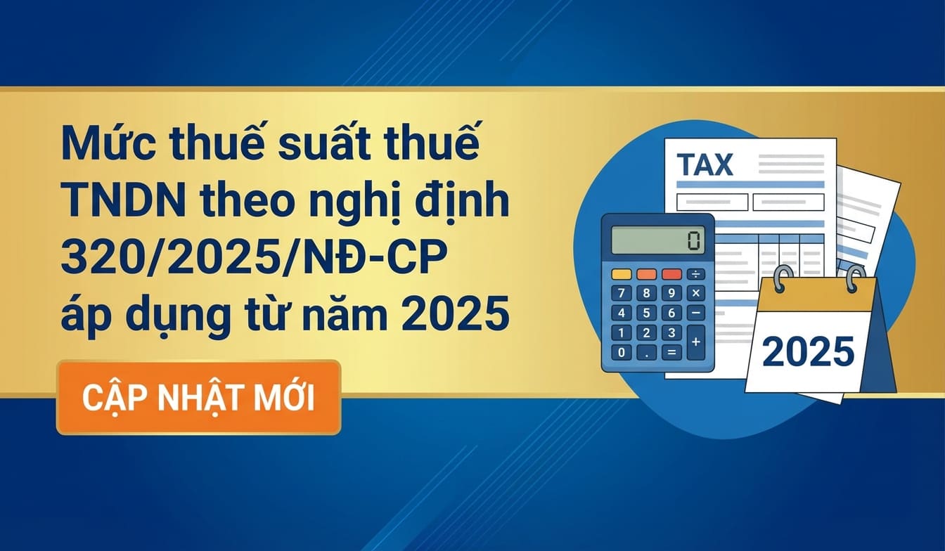 mức thuế suất thuế TNDN theo nghị định 320-2025-nđ-cp